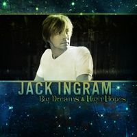 Jack Ingram - Big Dreams & High Hopes
