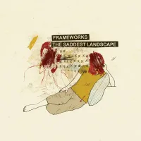 Frameworks & The Saddest Landscape - Frameworks / The Saddest Landscape