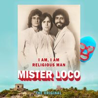 Mister Loco - Religious Man (I am, I am)
