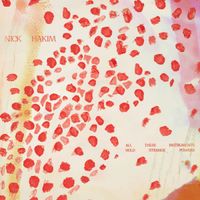 Nick Hakim - All These Instruments Hold Strange Powers