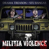 Drama Treason & Stu Bangas - Militia Violence