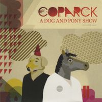 Coparck - A Dog and Pony Show