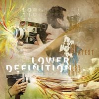 Lower Definition - The Greatest of All Lost Arts