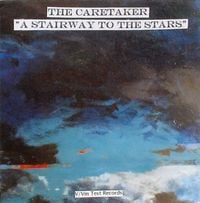 The Caretaker - A Stairway to the Stars