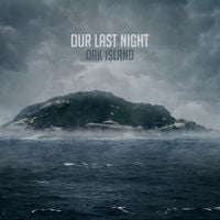 Our Last Night - Oak Island