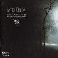 After Crying - Megal&aacute;zottak &eacute;s megszomor&iacute;tottak