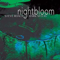 Steve Roach & Mark Seelig - Nightbloom