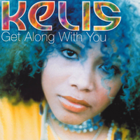 Kelis - Get Along with You