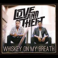 Love and Theft - Whiskey on My Breath