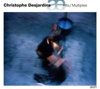 Christophe Desjardins - Alto / Multiples