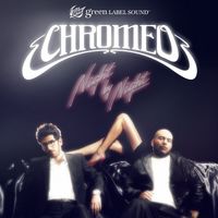 Chromeo - Night by Night