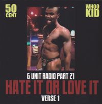 G-Unit, 50 Cent, DJ Whoo Kid - G-Unit Radio Part 21: Hate It Or Love It