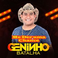 Geninho Batalha & Silv&acirc;nia & Paulinha - Me Der uma Chance