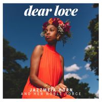 Jazzmeia Horn And Her Noble Force - Dear Love