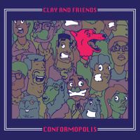 Clay And Friends - Conformopolis