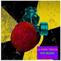 Riki Musso - La papa t&oacute;xica