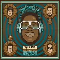 BNeg&atilde;o & Seletores De Frequ&ecirc;ncia - Sintoniza L&aacute;