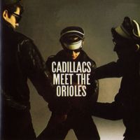 The Cadillacs - The Cadillacs Meet The Orioles