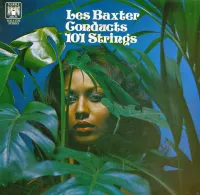 101 Strings - Les Baxter Conducts 101 Strings