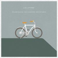 Lullatone - Soundtracks for Everyday Adventures