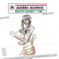 Széki Kurva - Music for Joyriders