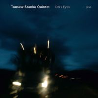 Tomasz Stańko Quintet - Dark Eyes