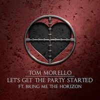 Tom Morello - Let's Get The Party Started