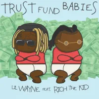 Lil Wayne & Rich The Kid - Trust Fund Babies