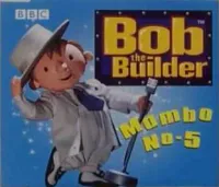 Bob The Builder - Mambo No.5