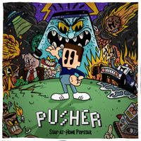 Pusher - Stay-At-Home- Popstar