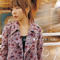 aiko - milk / 嘆きのキス