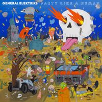 General Elektriks - Party Like a Human