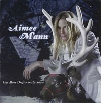 Aimee Mann - One More Drifter in the Snow