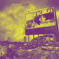 Table Scraps - COFFIN FACE