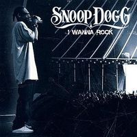 Snoop Dogg - I Wanna Rock