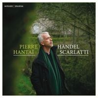 Pierre Hanta&iuml; - H&auml;ndel / Scarlatti