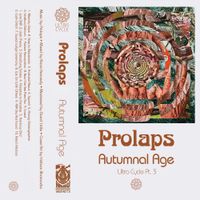Prolaps - Ultra Cycle Pt. 3: Autumnal Age