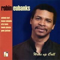 Robin Eubanks - Wake Up Call