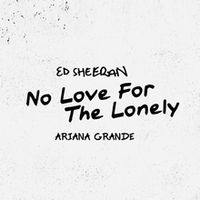 Ed Sheeran - No Love For The Lonely