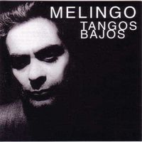Melingo - Tangos Bajos