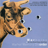 Lengow & Heʸᵉrmeᵃʳs, Otomo Yoshihide & Sachiko M - Warholes or All Andy Would Enjoy (And Fear) / Warhol Memory Disorder