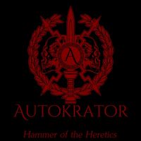 Autokrator - Hammer of the Heretics