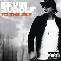Kevin Rudolf - To the Sky