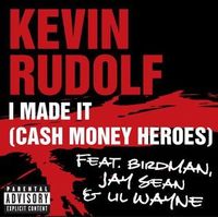 Kevin Rudolf - I Made It (Cash Money Heroes)