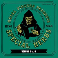 Metal Fingers - Special Herbs Volume 9 & 0