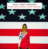 Manic Street Preachers - Your Love Alone Is Not Enough