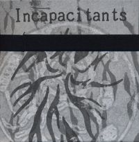 Incapacitants - Pariah Tapes