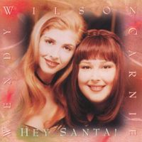 Carnie & Wendy Wilson - Hey Santa!