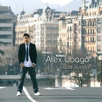 Alex Ubago - Calle Ilusi&oacute;n