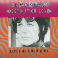 Make-Up - Destination: Love &ndash; Live! at Cold Rice